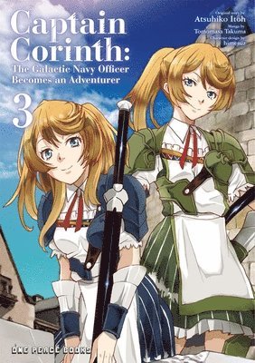 Atsuhiko Itoh, Tomomasa Takuma - Captain Corinth Volume 3: The Galactic Navy Officer Becomes an Adventurer, Häftad