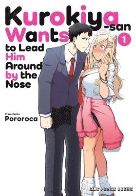 bokomslag Kurokiya-san Wants to Lead Him Around by the Nose Volume 1