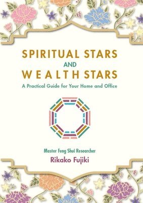 bokomslag Spiritual Stars and Wealth Stars: A Practical Guide for Your Home and Office