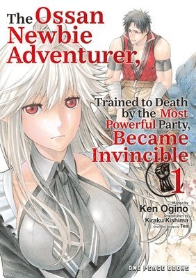 bokomslag Ossan Newbie Adventurer, Trained to Death by the Most Powerful Party, Became Invincible Volume 1