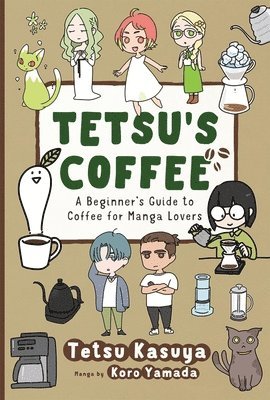 bokomslag Tetsu's Coffee: A Beginner's Guide to Coffee for Manga Lovers