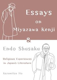 bokomslag Essays on Miyazawa Kenji and Endo Shusaku