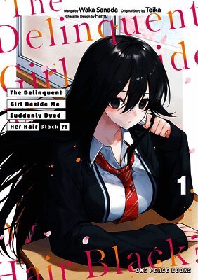 Waka Sanda, Teika Teika - The Delinquent Girl Beside Me Suddenly Dyed Her Hair Black Volume 1: Volume 1, Häftad