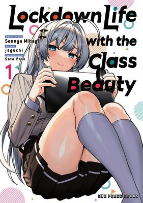 Jaguchi Jaguchi, Sato Pote - Lockdown Life with the Class Beauty Volume 1: Volume 1, Häftad