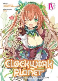 bokomslag Clockwork Planet (Light Novel) Vol. 4