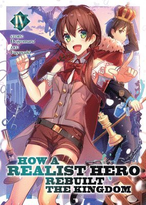 How a Realist Hero Rebuilt the Kingdom (Light Novel) Vol. 4 1