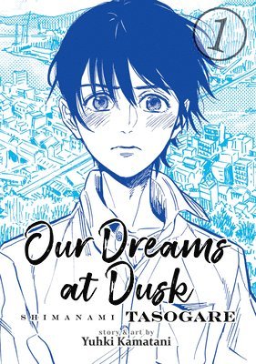 Our Dreams at Dusk: Shimanami Tasogare Vol. 1 1