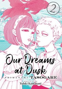 bokomslag Our Dreams at Dusk: Shimanami Tasogare Vol. 2