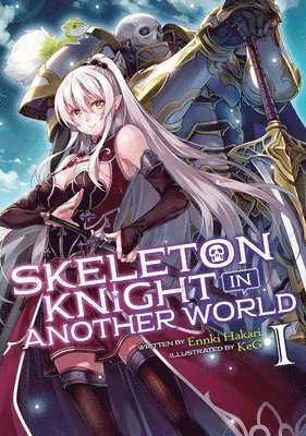 Skeleton Knight in Another World (Light Novel) Vol. 1 1