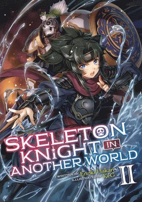 Skeleton Knight in Another World (Light Novel) Vol. 2 1