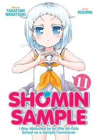 bokomslag Shomin Sample: I Was Abducted by an Elite All-Girls School as a Sample Commoner Vol. 11