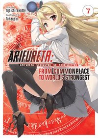 bokomslag Arifureta: From Commonplace to World's Strongest (Light Novel) Vol. 7