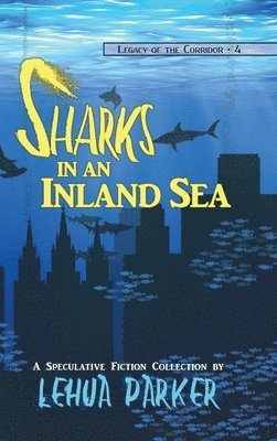 Lehua Parker, Joe Monson - Sharks in an Inland Sea, Inbunden