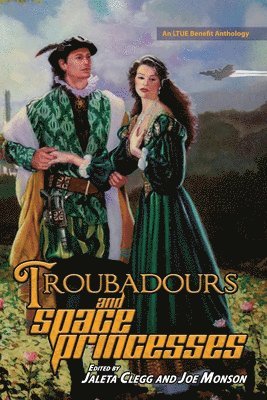 Jaleta Clegg, Joe Monson - Troubadours and Space Princesses, Häftad