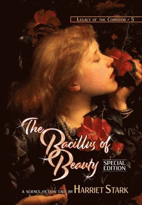 Harriet Stark, Joe Monson - Bacillus of Beauty, Inbunden