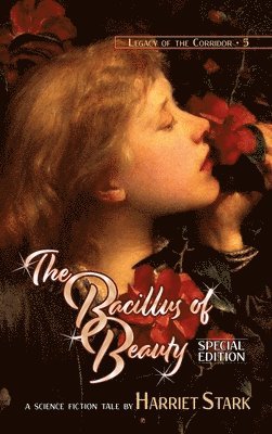 Harriet Stark, Joe Monson - Bacillus of Beauty, Inbunden