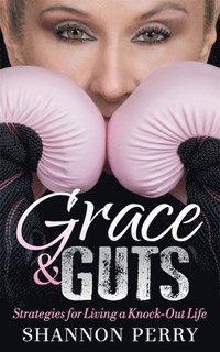 bokomslag Grace and Guts