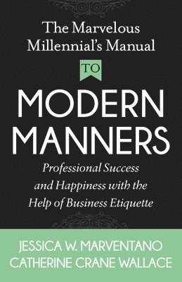 bokomslag Marvelous Millennial's Manual To Modern Manners