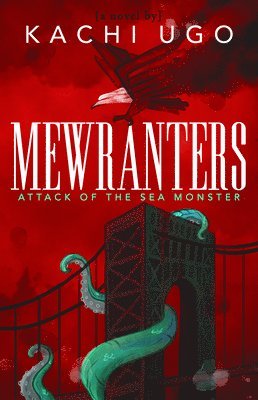 Kachi Ugo - Mewranters: Attack of the Sea Monster, Inbunden