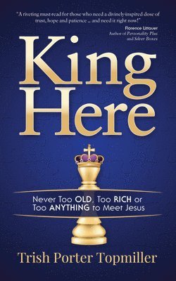 Trish Porter Topmiller - King Here, Häftad