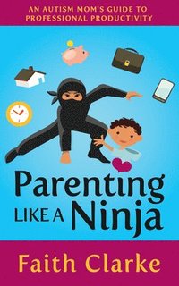 bokomslag Parenting Like a Ninja