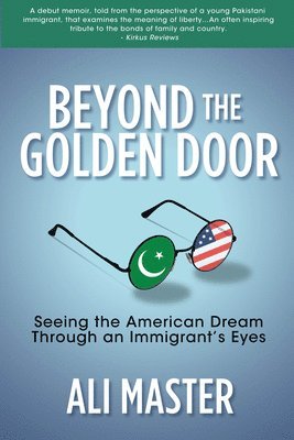 bokomslag Beyond the Golden Door: Seeing the American Dream Through an Immigrant's Eyes