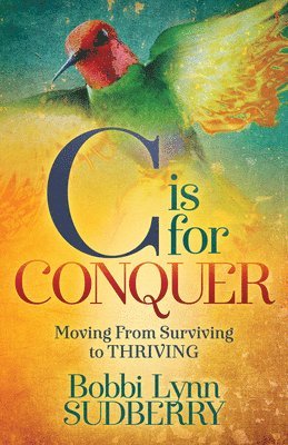Bobbi Lynn Sudberry - C is for Conquer, Inbunden