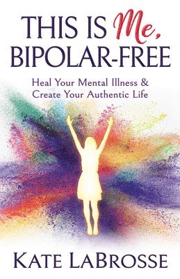 bokomslag This is Me, Bipolar-Free