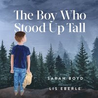 bokomslag The Boy Who Stood Up Tall
