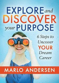bokomslag Explore and Discover Your Purpose