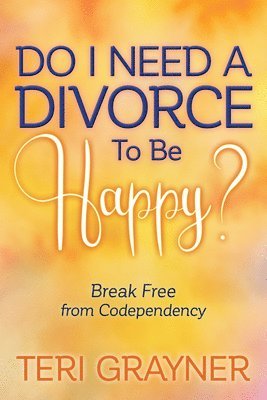 Do I Need a Divorce to Be Happy? 1