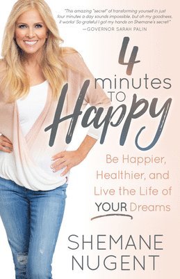Shemane Nugent - 4 Minutes to Happy, Häftad