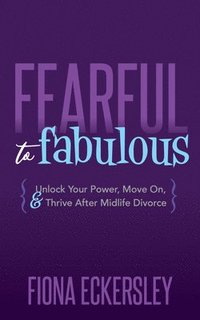 bokomslag Fearful to Fabulous