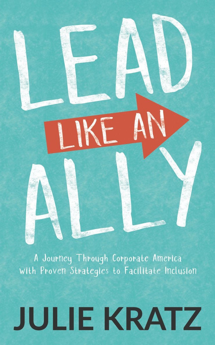 Julie Kratz - Lead Like an Ally, Häftad