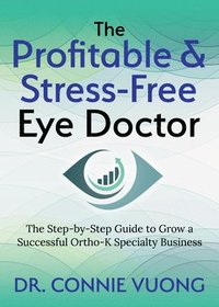 bokomslag The Profitable & Stress-Free Eye Doctor