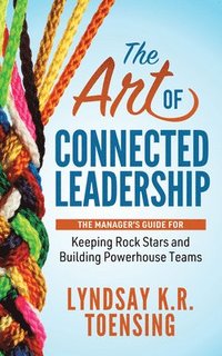 bokomslag The Art of Connected Leadership