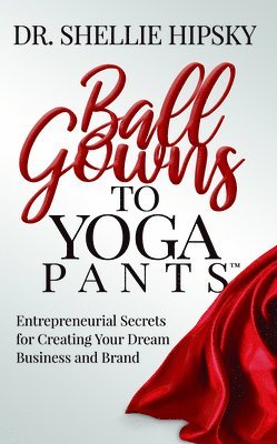 Ball Gowns to Yoga Pants 1