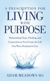 bokomslag Prescription for Living with Purpose