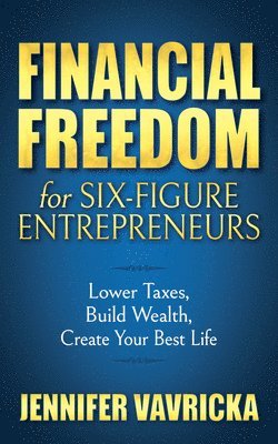 bokomslag Financial Freedom for Six-Figure Entrepreneurs