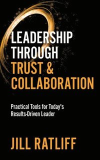 bokomslag Leadership Through Trust & Collaboration