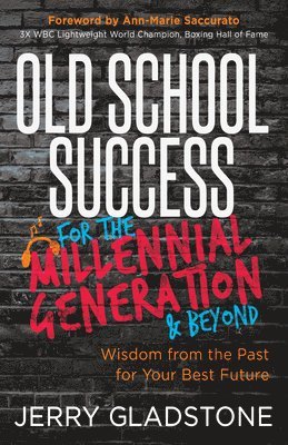 bokomslag Old School Success for the Millennial Generation & Beyond