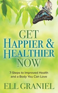 bokomslag Get Happier & Healthier Now