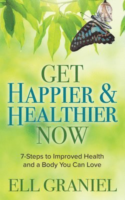 Get Happier & Healthier Now 1