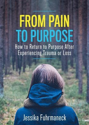 From Pain to Purpose 1