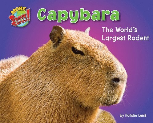 Natalie Lunis - Capybara: The World's Largest Rodent, Häftad