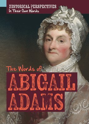 Jagger Youssef - The Words of Abigail Adams, Häftad. Tillgänglighet: Lägg i varukorg