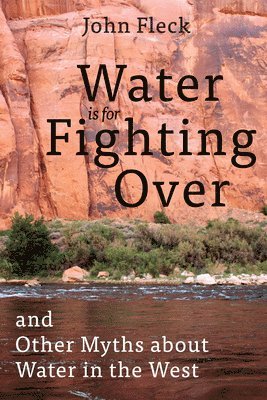 John Fleck - Water Is for Fighting Over, Häftad