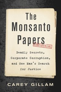 bokomslag The Monsanto Papers
