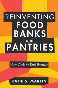 bokomslag Reinventing Food Banks and Pantries