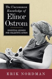 bokomslag The Uncommon Knowledge of Elinor Ostrom